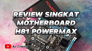 REVIEW SINGKAT MOTHERBOARD H81 POWERMAX || REVIEW MOTHERBOARD H81