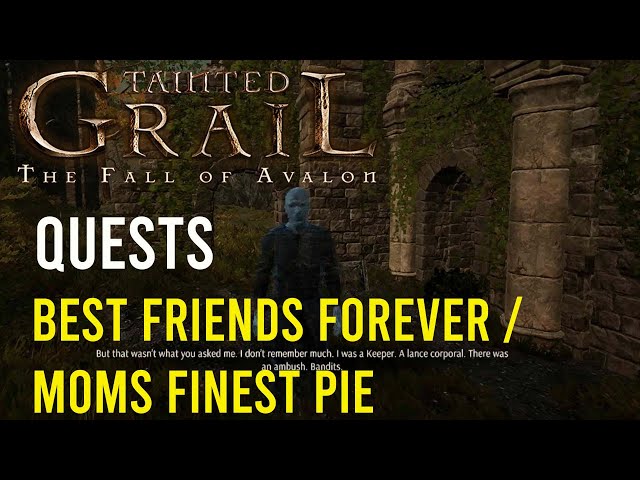 Tainted Grail: The Fall of Avalon - Quests - Best Friends Forever / Moms Finest Pie
