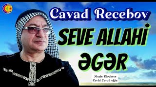 Cavad Recebov -  Seve Allahi eger - HD - Resimi