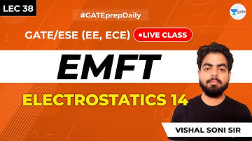 Electromagnetic Theory | Lec 38 | Electrostatics 14 | GATE ECE/EE 2021 Exam | GATE Preparation
