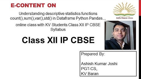 count () | sum ( ) | ,var () | Variance | std () | Standard Deviation | Dataframe Python Pandas |