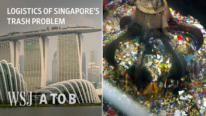 Bagaimana Singapura Menangani Enam Juta Pound Sampah Setiap Hari | WSJ A to B