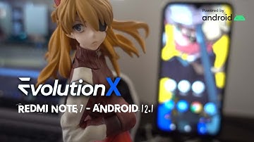 Evolution X - Android 12.1 / 12L on Redmi Note 7