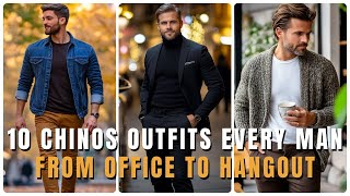 From Office to Hangout - 10 Chinos Outfits Every Man Should Try! | Men's Fashion Trends