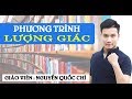 Phương trình lượng giác cơ bản - Toán 11 - Thầy Nguyễn Quốc Chí