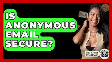 Is Anonymous Email Secure? - TheEmailToolbox.com
