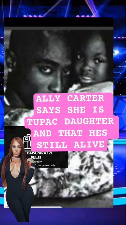 ALLY CARTER CLAIMING TUPAC IS HER FATHER #2pac #tupac #tupacshakur #shorts #viral #fyp #