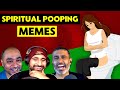 Meme review spiritual pooping memes