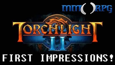 Torchlight 2 - First Impressions!