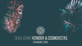 Chua Chaki - Kondor & Cosmoxstas ♪♫ Shamanic Song Appealing To Jungle Spirit Chullachaqui