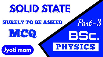 Solid state MCQ || Part-3|| Bsc final year topic || Jyoti Physics tutorial ||