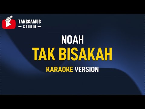 Noah - Tak Bisakah (Karaoke)