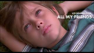 All My Friends // Boyhood