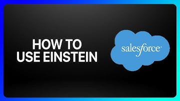 How To Use Einstein In Salesforce Tutorial