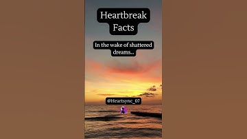 💔 Heartbreak Unveiled: Unraveling the Bitter Truths 💔#heartbreak