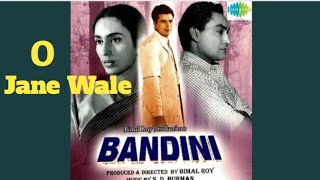 O Jane Wale Ho Sake To  (BANDINI)