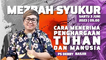 MEZBAH SYUKUR SABTU 03 JUNI 23-Pk.05.00 WIB - "MENERIMA PENGHARGAAN TUHAN & MANUSIA" #mezbahsyukurdb