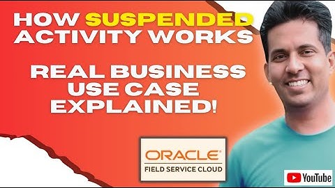 How Suspended Activity Works in Oracle Field Service (OFSC)