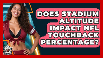 Does Stadium Altitude Impact NFL Touchback Percentage? - Gridiron Data Digest
