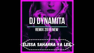 Remix 2018 Elissa .... Saharna Ya Leil  DJ Dynamita