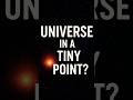 Was the Entire Universe Inside a Tiny Point? 😱क्या पूरा ब्रह्मांड एक बिंदु में था? 🤯✨