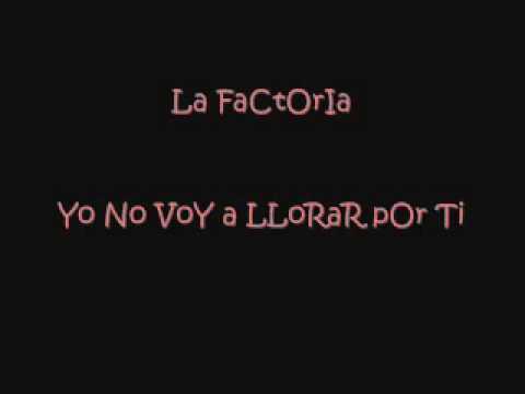 Watch the video for Factoria Yo No Voy A Llorar Por Ti