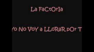 La Factoria   Yo no voy a llorar por ti.wmv