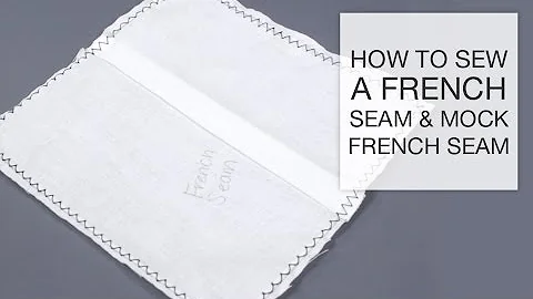 How to Sew a French Seam & Mock French Seam