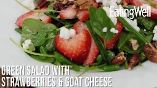 Green Salad with Strawberries and Goat Cheese | EatingWell