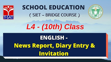 SIET Bridge Course ||  L4 (X) || ENGLISH -News Report, Diary Entry & Invitation || 12.07.21
