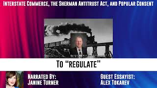 Alex Tokarev | Interstate Commerce, the Sherman Antitrust Act, and Popular Consent | Essay 17A