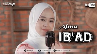 Ibad  Killil asyiqin   Alma Esbeye