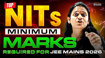TOP NITs 2026 | Minimum Marks Required for JEE Mains 2026 | Rank vs NIT