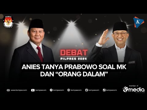 [FULL] Debat Capres: Anies Tanya Prabowo soal Keputusan MK dan Fenomena Ordal