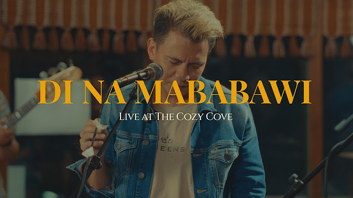 Di Na Mababawi (Live at The Cozy Cove) - Sponge Cola