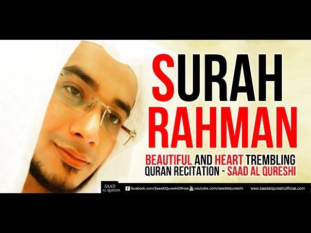 SURAH RAHMAN - سورة الرحمن  - Beautiful and Heart trembling Quran Recitation -Saad Al Qureshi class=
