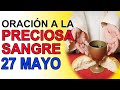 ORACIÓN A LA PRECIOSA SANGRE DE CRISTO 27 DE MAYO DE 2021 IGLESIA CATOLICA CANAL OFICIAL ORACIONES