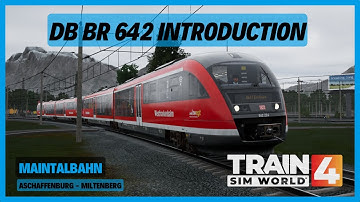 TSW4 | DB BR 642 Introduction Tutorial | Maintalbahn: Aschaffenburg - Miltenberg | Train Sim World 4
