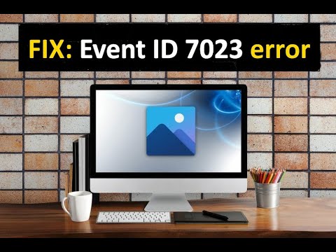 Update How to Fix Event ID 7023 error in Windows 10