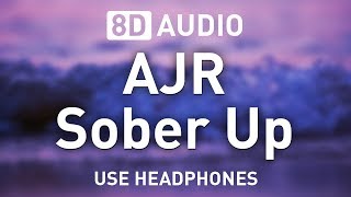 Video thumbnail of "AJR - Sober Up | 8D AUDIO 🎧"