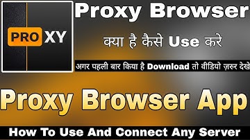 Proxy Browser App Kaise Use Kare || How To Use Proxy Browser App || Proxy Browser App Review