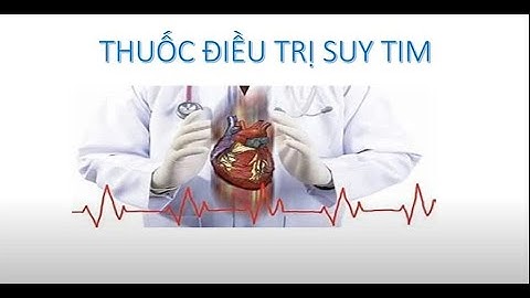 Dược lý ( VNU-UMP ) - Thuốc điều trị suy tim ( GV. Đỗ Thị Hồng Khánh )