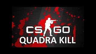 quadra kill cs go