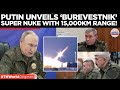 BUREVESTNIK MISSILE: Putin In Army Uniform Declares 'INVINCIBLE' Nuclear Cruise Missile Ready!