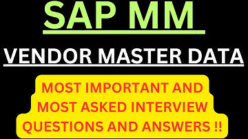 "SAP MM, Vendor Master Data", Most Asked Interview Q&A of VENDOR MASTER DATA in SAP MM Interviews !!