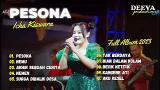 PESONA ICHA KISWARA AGENG MUSIC LIVE | FULL ALBUM 2023