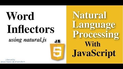 NLP with Natural.js - Word Inflectors(Nouns & Verbs)