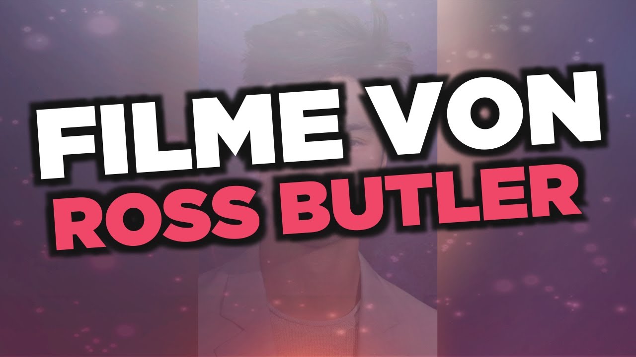 Die besten Ross Butler Filme YouTube