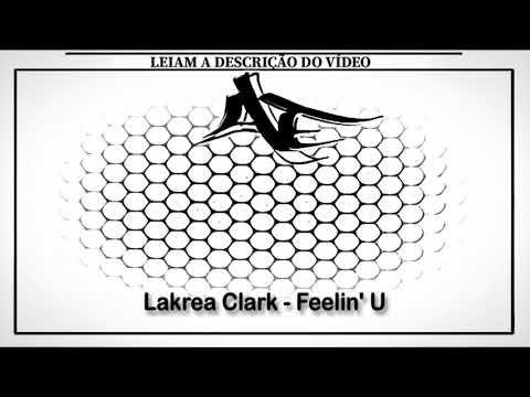 Lakrea Clark  Feelin39 U