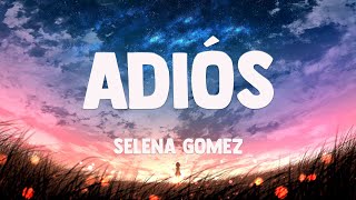 Adiós - Selena Gomez (Lyrics Video) 💫
